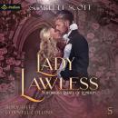Lady Lawless: Notorious Ladies of London, Book 5 Audiobook