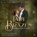 Lady Brazen: Notorious Ladies of London, Book 6 Audiobook