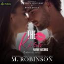 The Kiss: A Friends to Lovers Romance: Playboy Pact, Book standalone Audiobook