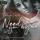Need You By Me Audiobook