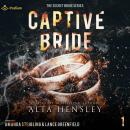 Captive Bride: The Secret Bride, Book 1 Audiobook