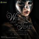 A Witch Out of Time: The Yaga's Riders, Book 2 Audiobook