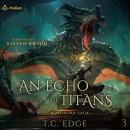 An Echo of Titans: The Bladeborn Saga, Book 3 Audiobook