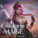 Creation Mage 6: War Mage Academy, Book 6 Audiobook