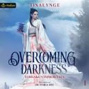 Overcoming Darkness: Forsaken Immortals, Book 1 Audiobook