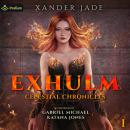 Exhulm: Celestial Chronicles, Book 1 Audiobook