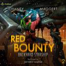 Red Bounty: Backyard Starship, Book 2 Audiobook