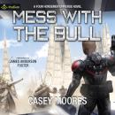 Mess with the Bull: Rise of the Peacemakers, Book 8 Audiobook