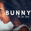Bunny: The Sun Series, Book 3 Audiobook