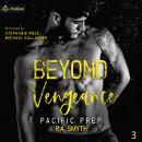 Beyond Vengeance: Pacific Prep, Book 3 Audiobook