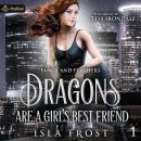 Dragons Are a Girl's Best Friend: Fangs and Feathers, Book 1 Audiobook