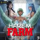 Harem Farm 3: Harem Farm, Book 3 Audiobook