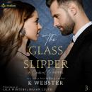 The Glass Slipper: A Cinderella Novel: Cinderella Trilogy, Book 3 Audiobook