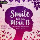 Smile Like You Mean It: Charlotte Reynolds, Book 1 Audiobook