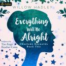 Everything Will Be Alright: Charlotte Reynolds, Book 2 Audiobook