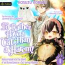 I'd Rather Have a Cat than a Harem! Reincarnated into the World of an Otome Game as a Cat-loving Vil Audiobook