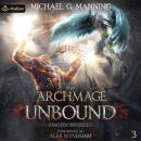 The Archmage Unbound: Mageborn, Book 3 Audiobook