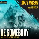 Be Somebody: Dante Jacoby Series, Book 1 Audiobook