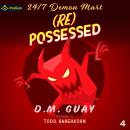 (Re)Possessed: 24/7 Demon Mart, Book 4 Audiobook