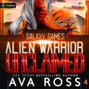 Alien Warrior Unclaimed: Galaxy Games, Book 4 Audiobook