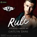 Rule: Red Ridge Sinners MC, Book 3 Audiobook