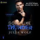 Soft Like Thunder: Savage U, Book standalone Audiobook