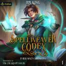 Spellweaver Codex: Elder Mage Chronicles, Book 1 Audiobook