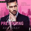 Just Pretending: Alpha Billionaire, Book 2 Audiobook