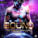 Bound to the Alien Lord: Lords of Destra, Book 2 Audiobook