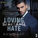 Loving the One I Should Hate: Alpha Billionaire, Book 3 Audiobook