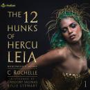 The 12 Hunks of Herculeia: Monstrously Mythic, Book 1 Audiobook