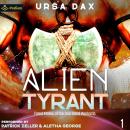 Alien Tyrant: Fated Mates of the Sea Sand Warlords, Book 1 Audiobook
