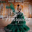 An Offer from the Marquess: Necessary Arrangements, Book 4 Audiobook