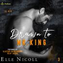 Drawn to Mr. King: The Men, Book 3 Audiobook