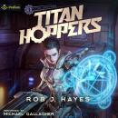 Titan Hoppers: Titan Hoppers, Book 1 Audiobook