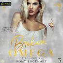 Broken Omega: Sweet Omegaverse, Book 3 Audiobook