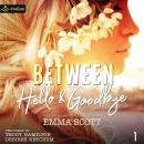 Between Hello and Goodbye: Between Hello and Goodbye, Book 1 Audiobook