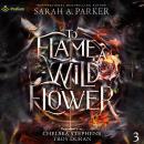 To Flame a Wild Flower: Crystal Bloom, Book 3 Audiobook