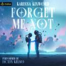 Forget Me Not: A Forget Me Not Standalone Audiobook