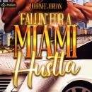 Fallin' for a Miami Hustla: Fallin' for a Miami Hustla, Book 1 Audiobook