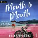 Mouth to Mouth: Beach Kingdom, Book 1 Audiobook
