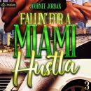 Fallin' for a Miami Hustla 3: Fallin' for a Miami Hustla, Book 3 Audiobook