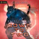 Down to Two: Galaxy Games Hostile Planet Alien Romance Series, Book 2 Audiobook
