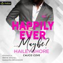 Happily Ever Maybe?: Calico Cove, Book standalone Audiobook