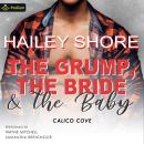 The Grump, The Bride & The Baby: Calico Cove, standalone Audiobook