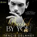 Wrecked by You: The Kingcaid Billionaires, Book 3 Audiobook