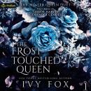 The Frost Touched Queen: The Winter Queen Duet, Book 1 Audiobook