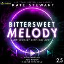 Bittersweet Melody: Bittersweet Symphony Duet, Book 2.5 Audiobook