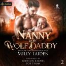 Nanny for the Wolf Daddy: Shifter Needs a Nanny, Book 2 Audiobook