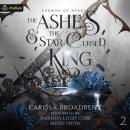 Cover of The Ashes and the Star-Cursed King: Crowns of Nyaxia, Book 2